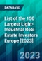 List of the 150 Largest Light-Industrial Real Estate Investors Europe [2023] - Product Image